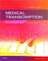 Title: Medical Transcription: Techniques and Procedures / Edition 7, Author: Marcy O. Diehl BVE