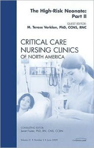 Title: The High-Risk Neonate: Part II, An Issue of Critical Care Nursing Clinics, Author: M. Terese Verklan PhD