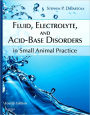 Fluid, Electrolyte, and Acid-Base Disorders in Small Animal Practice / Edition 4