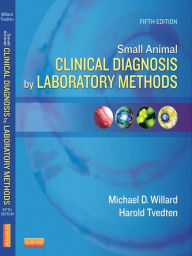 Title: Small Animal Clinical Diagnosis by Laboratory Methods, Author: Michael D. Willard DVM