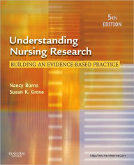 Title: Understanding Nursing Research: Building an Evidence-Based Practice / Edition 5, Author: Nancy Burns PhD