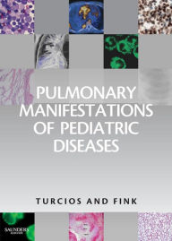 Title: Pulmonary Manifestations of Pediatric Diseases E-Book, Author: Nelson L. Turcios