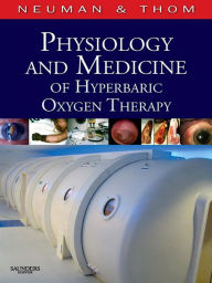 Title: Physiology and Medicine of Hyperbaric Oxygen Therapy E-Book, Author: Tom S. Neuman