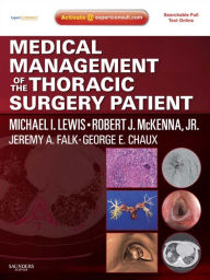 Title: Medical Management of the Thoracic Surgery Patient E-Book: Expert Consult - Online and Print, Author: Michael I. Lewis