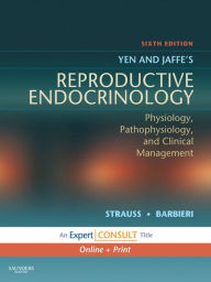 Title: Yen & Jaffe's Reproductive Endocrinology E-Book, Author: Jerome F. Strauss III MD