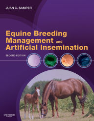 Title: Equine Breeding Management and Artificial Insemination, Author: Juan C. Samper