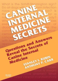 Title: Canine Internal Medicine Secrets E-Book: Canine Internal Medicine Secrets E-Book, Author: Stan Rubin