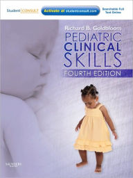 Title: Pediatric Clinical Skills: With STUDENT CONSULT Online Access / Edition 4, Author: Richard B. Goldbloom OC