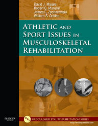 Title: Athletic and Sport Issues in Musculoskeletal Rehabilitation, Author: David J. Magee BPT