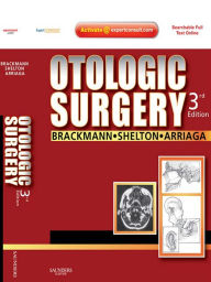 Title: Otologic Surgery E-Book: Expert Consult - Online, Author: Derald Brackmann