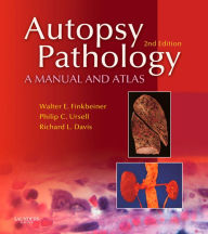 Title: Autopsy Pathology: A Manual and Atlas E-Book, Author: Walter E. Finkbeiner