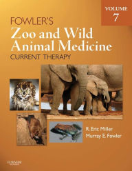 Title: Fowler's Zoo and Wild Animal Medicine Current Therapy, Volume 7, Author: R. Eric Miller DVM