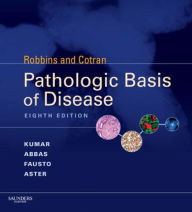 Title: Robbins & Cotran Pathologic Basis of Disease E-Book, Author: Vinay Kumar MBBS