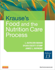 Title: Krause's Food & the Nutrition Care Process / Edition 13, Author: L. Kathleen Mahan MS