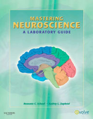 Title: Mastering Neuroscience: A Laboratory Guide, Author: Roseann Cianciulli Schaaf PhD