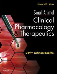 Title: Small Animal Clinical Pharmacology and Therapeutics, Author: Dawn Merton Boothe DVM