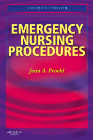 Title: Emergency Nursing Procedures E-Book: Emergency Nursing Procedures E-Book, Author: Jean A. Proehl RN