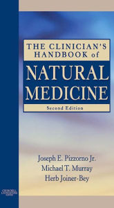 Title: The Clinician's Handbook of Natural Medicine - E-Book: The Clinician's Handbook of Natural Medicine - E-Book, Author: Joseph E. Pizzorno ND