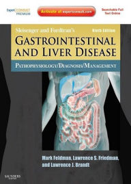 Title: Sleisenger and Fordtran's Gastrointestinal and Liver Disease E-Book: Pathophysiology, Diagnosis, Management, Expert Consult Premium Edition - Enhanced Online Features, Author: Mark Feldman