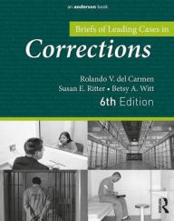 Title: Briefs of Leading Cases in Corrections / Edition 6, Author: Rolando del Carmen