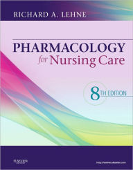 Title: Pharmacology for Nursing Care / Edition 8, Author: Richard A. Lehne PhD