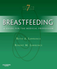 Title: Breastfeeding E-Book: A Guide for the Medical Professional, Author: Ruth A. Lawrence