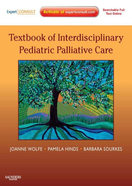 Textbook of Interdisciplinary Pediatric Palliative Care E-Book: Expert Consult Premium Edition