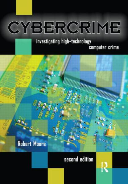 Cybercrime: Investigating High-Technology Computer Crime / Edition 2