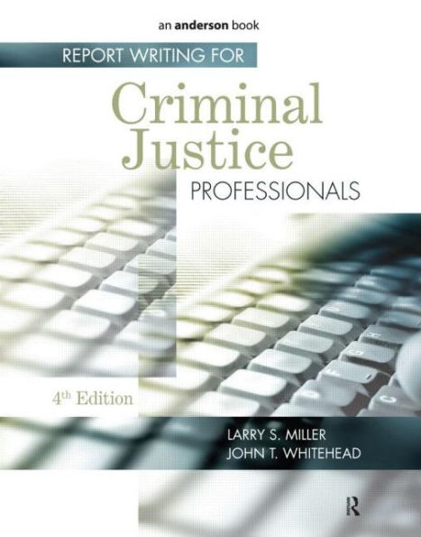 Report Writing for Criminal Justice Professionals / Edition 4
