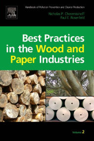 Title: Handbook of Pollution Prevention and Cleaner Production Vol. 2: Best Practices in the Wood and Paper Industries, Author: Nicholas P Cheremisinoff