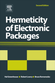 Title: Hermeticity of Electronic Packages, Author: Hal Greenhouse