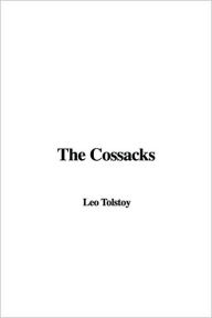 Title: The Cossacks, Author: Leo Tolstoy