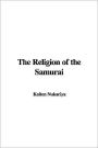 The Religion Of The Samurai