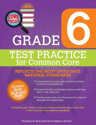 Title: Core Focus Grade 6: Test Practice for Common Core, Author: Christine R. Gray