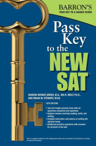 Title: Pass Key to the NEW SAT, Author: Sharon Weiner Green M.A.
