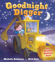 Title: Goodnight Digger: The Perfect Bedtime Book!, Author: Michelle Robinson