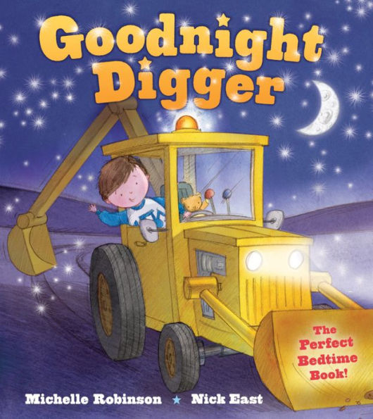 Goodnight Digger: The Perfect Bedtime Book!