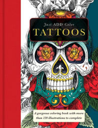 Tattoos: Gorgeous coloring books with more than 120 illustrations to complete