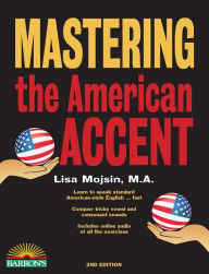 Title: Mastering the American Accent with Online Audio, Author: Lisa Mojsin M.A.