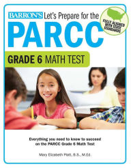 Title: Let's Prepare for the PARCC Grade 6 Math Test, Author: Mary Elizabeth Platt