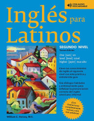 Title: Ingles para Latinos, Level 2, Author: William C. Harvey M.S.