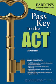 Title: Pass Key to the ACT, Author: Brian W. Stewart M.Ed.