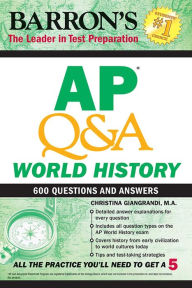 Title: AP Q&A World History: With 600 Questions and Answers, Author: Christina Giangrandi M.A.