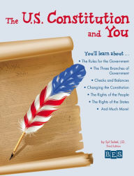 Title: The U.S. Constitution and You, Author: Syl Sobel J.D.