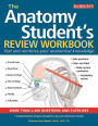 Anatomy Student's Review Workbook: Test and reinforce your anatomical knowledge