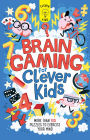 Brain Gaming for Clever Kids: More than 100 Puzzles to Exercise Your Mind