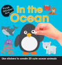 First Sticker Art: In the Ocean: Use Stickers to Create 20 Cute Ocean Animals