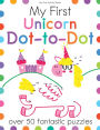 My First Unicorn Dot-to-Dot: Over 50 Fantastic Puzzles