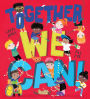 Together We Can!: A heart-warming ode to friendship, compassion, and kindness