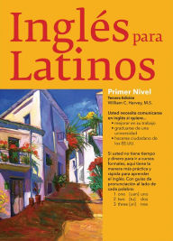 Title: Ingles Para Latinos, Level 1, Author: William C. Harvey M.S.